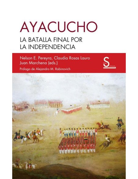 Ayacucho:LA BATALLA FINAL POR LA INDEPENDENCIA
