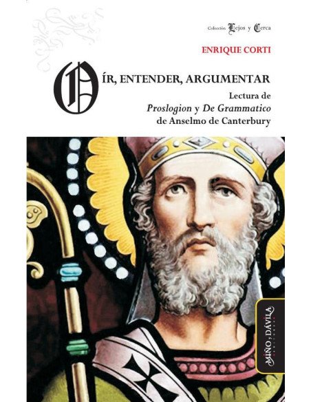 Oír, entender, argumentar:Lectura de Proslogion y De grammatico de Anselmo de Canterbury