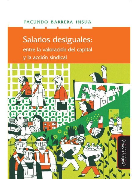 Salarios desiguales:Entre la valorización del capital y la acción sindical