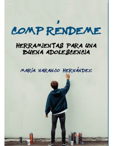 Compréndeme:Herramientas para una buena adolescencia
