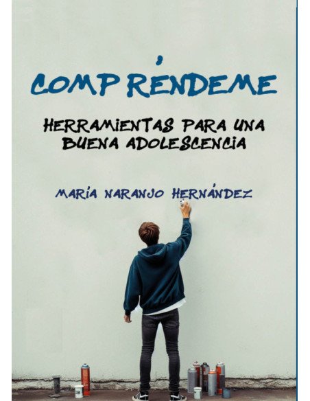 Compréndeme:Herramientas para una buena adolescencia