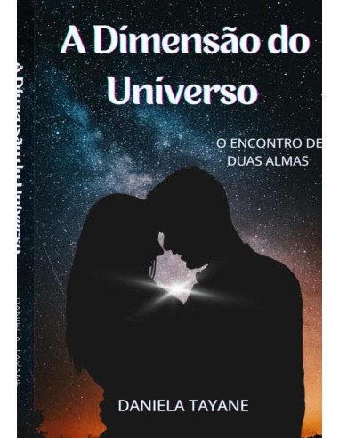 A Dimensão Do Universo:o encontro de duas almas