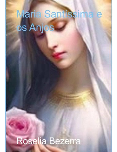 Maria Santíssima E Os Anjos:A Jesus por Maria!