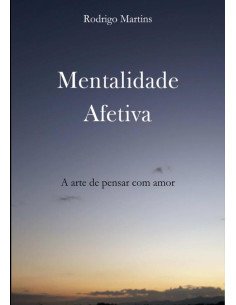 Mentalidade Afetiva:A arte de pensar com amor