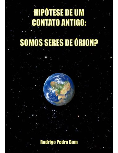 Hipótese De Um Contato Antigo: Somos Seres De Órion?