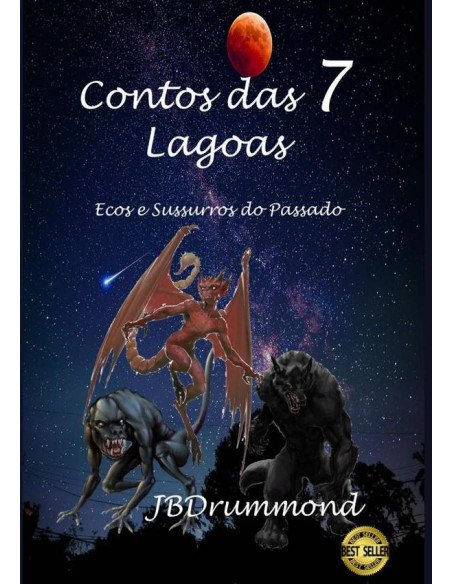 Contos Das 7 Lagoas:Ecos e Sussurros do Passado