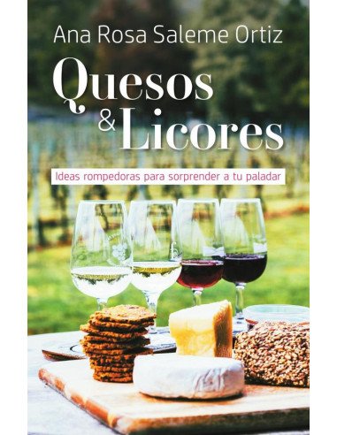 Quesos y licores:Ideas rompedoras para sorprender a tu paladar