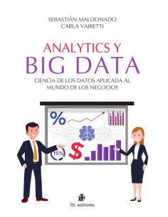 Analytics y Big Data. Ciencia de los Datos aplicada al mundo de los negocios