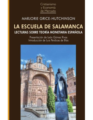 La Escuela de Salamanca:Lecturas sobre Teoría Monetaria Española