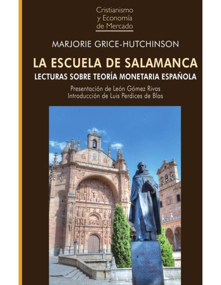 La Escuela de Salamanca:Lecturas sobre Teoría Monetaria Española