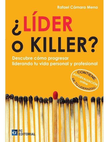 ¿Líder o Killer?:Descubre como progresar liderando tu vida personal y profesional
