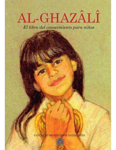 Al Ghazâlî El libro del conocimiento para niños:Libro primero del Ihya Ulum al-Din