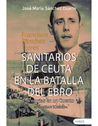 Sanitarios de Ceuta en la batalla del Ebro:Memorias en un Cuento