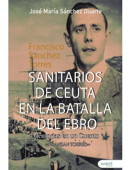 Sanitarios de Ceuta en la batalla del Ebro:Memorias en un Cuento