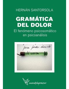 Gramática del dolor:El fenómeno psicosomático en psicoanálisis