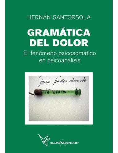 Gramática del dolor:El fenómeno psicosomático en psicoanálisis