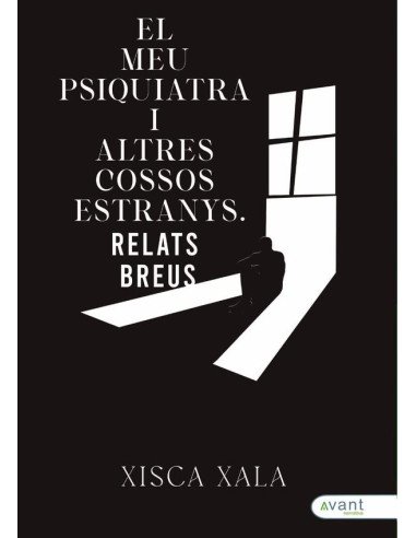 El meu psiquiatra i altres cossos estranys:Relats Breus