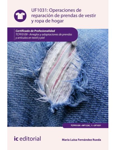 Operaciones de reparación de prendas de vestir y ropa de hogar. TCPF0109 - Arreglos y adaptaciones de prendas y artículos en textil y piel