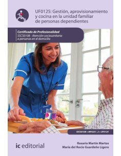 Gestión, aprovisionamiento y cocina en la unidad familiar de personas dependientes. SSCS0108 - Atención sociosanitaria a personas dependientes en el domicilio