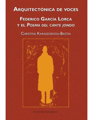 Arquitectónica de voces.:Federico García Lorca y el Poema del cante jondo