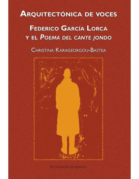 Arquitectónica de voces.:Federico García Lorca y el Poema del cante jondo