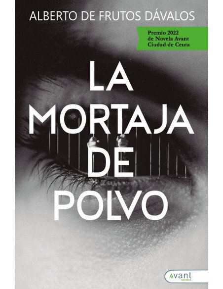 La mortaja de polvo:Premio Novela Avant Ciudad de Ceuta 2022