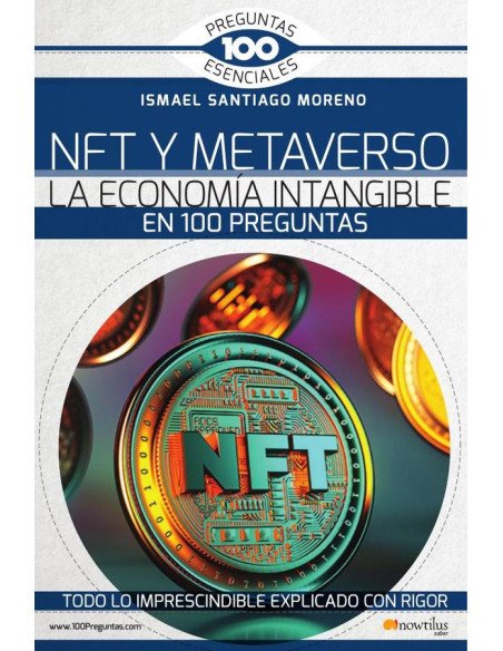 NFT y METAVERSO. La economía intangible en 100 preguntas