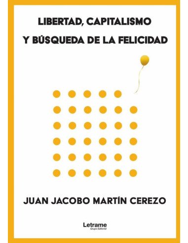 Libertad, capitalismo y búsqueda de la felicidad