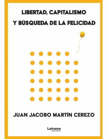 Libertad, capitalismo y búsqueda de la felicidad