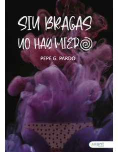 Sin bragas no hay miedo