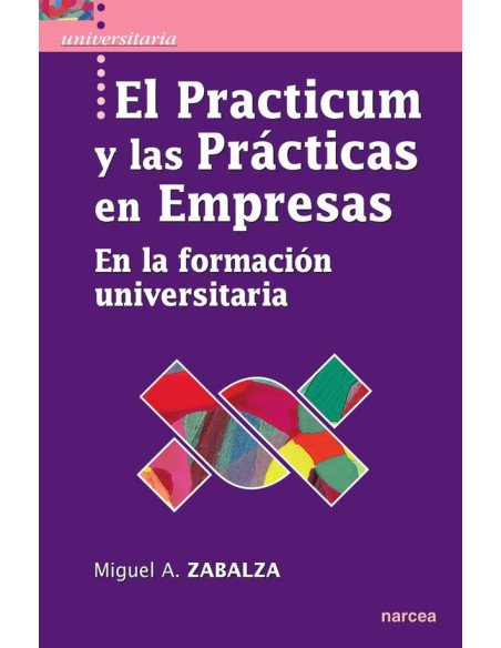 El practicum y las prácticas en empresas:En la formación universitaria