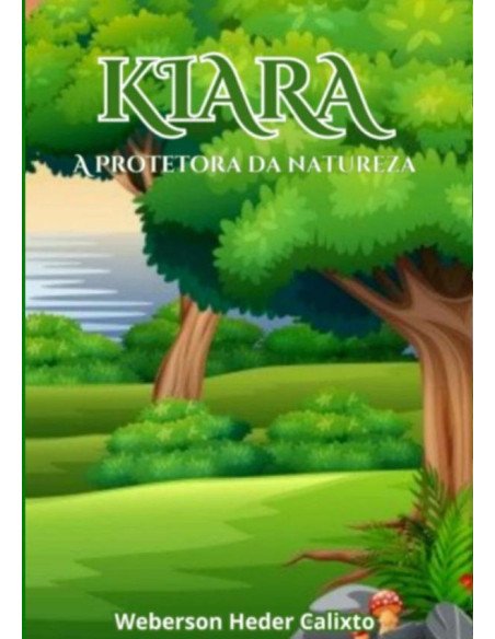 Kiara:A Protetora da Natureza