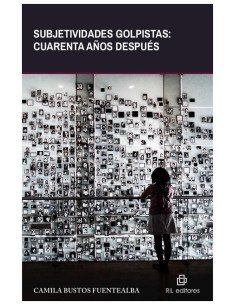 Subjetividades golpistas:cuarenta años después