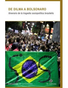 De Dilma a Bolsonaro. Itinerario de la tragedia sociopolítica brasileña