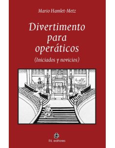 Divertimento para operáticos (iniciados y novicios)