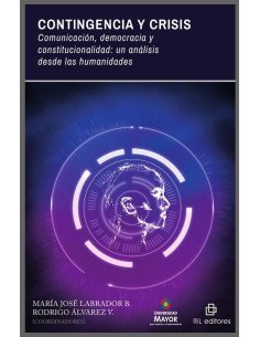 Contingencia y crisis. Comunicación, democracia y constitucionalidad: un análisis desde las humanidades