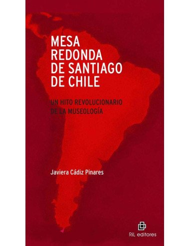Mesa redonda de Santiago de Chile. Un hito revolucionario de la museología