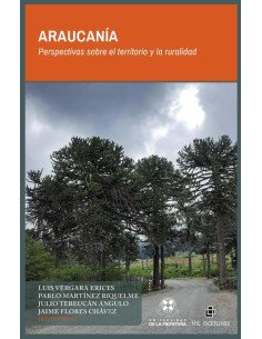 Araucanía. Perspectivas sobre el territorio y la ruralidad