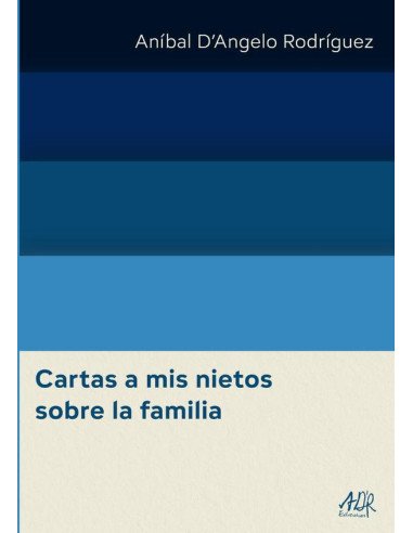 Cartas a mis nietos sobre la familia