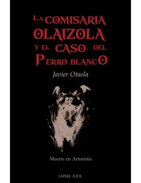 La comisaria Olaizola y el caso del perro blanco:Muerte en Armentia