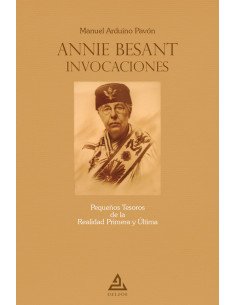 Annie Besant. Invocaciones:Pequeños Tesoros de la Realidad Primera y Última
