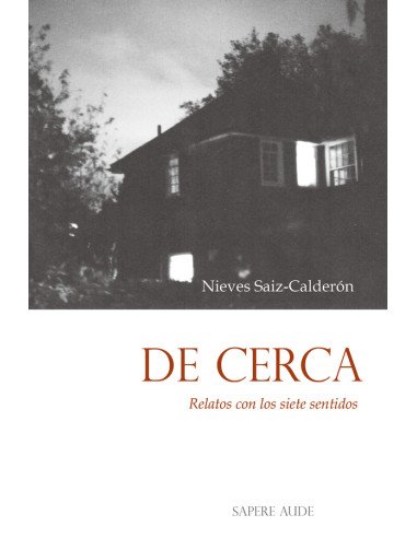 De cerca. Relatos con los siete sentidos