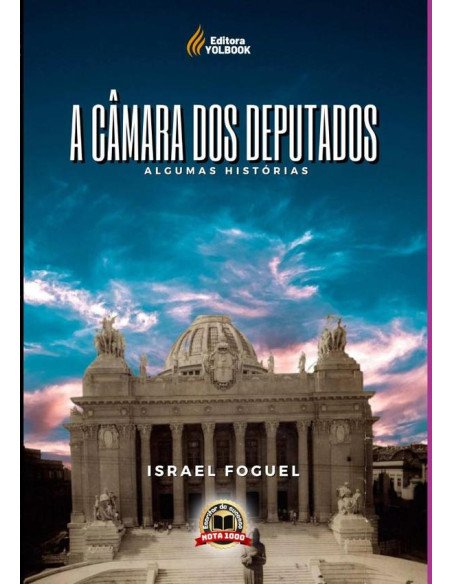 A Câmara Dos Deputados:Algumas histórias