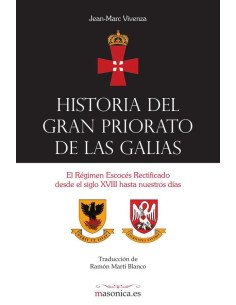 Historia del Gran Priorato de las Galias:El Régimen Escocés Rectificado desde el siglo XVIII hasta nuestros días