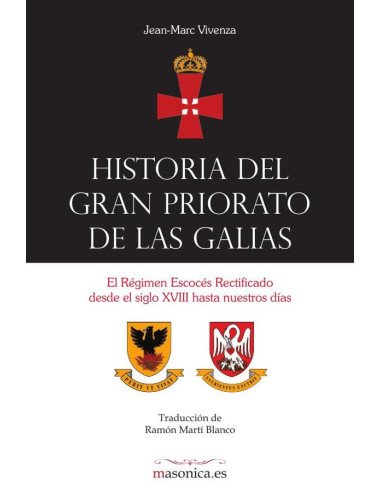 Historia del Gran Priorato de las Galias:El Régimen Escocés Rectificado desde el siglo XVIII hasta nuestros días