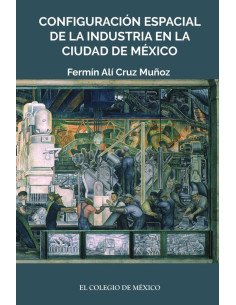 Configuración espacial de la industria en la ciudad de México