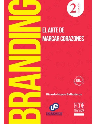 Branding. El arte de marcar corazones, 2 ed