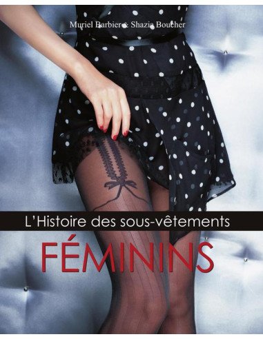 L’Histoire des sous-vêtements FÉMININS