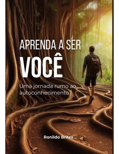 Aprenda A Ser Você:Uma jornada rumo ao autoconhecimento
