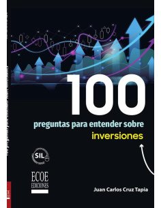 100 preguntas para entender sobre inversiones - 1ra edición